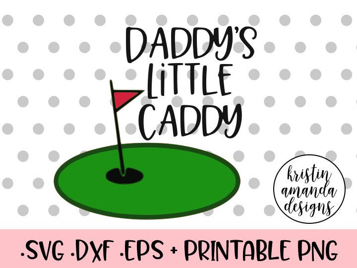 Download Daddy's Little Caddy Golf Father's Day SVG DXF EPS PNG Cut ...