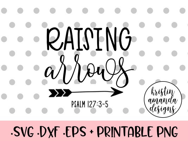 Download Raising Arrows Bible Verse SVG DXF EPS Cut File • Cricut ...