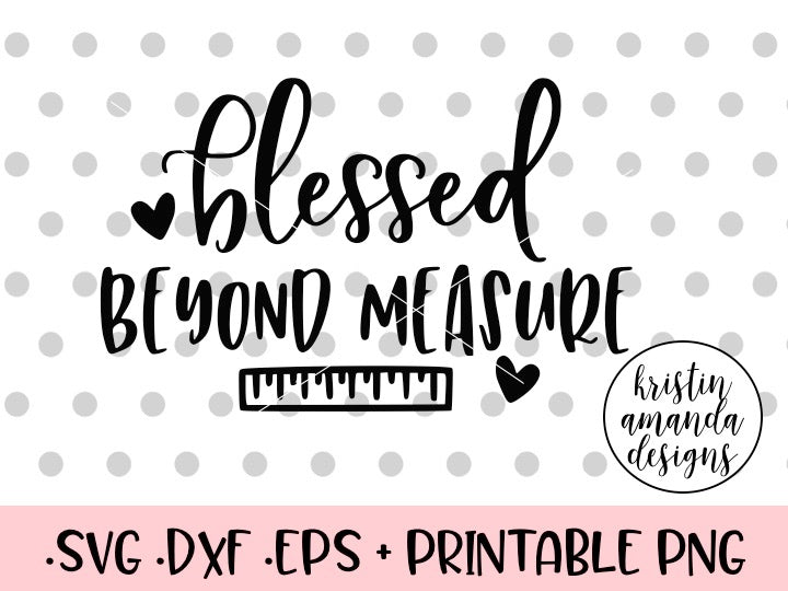 Download Blessed Beyond Measure SVG DXF EPS PNG Cut File • Cricut ...
