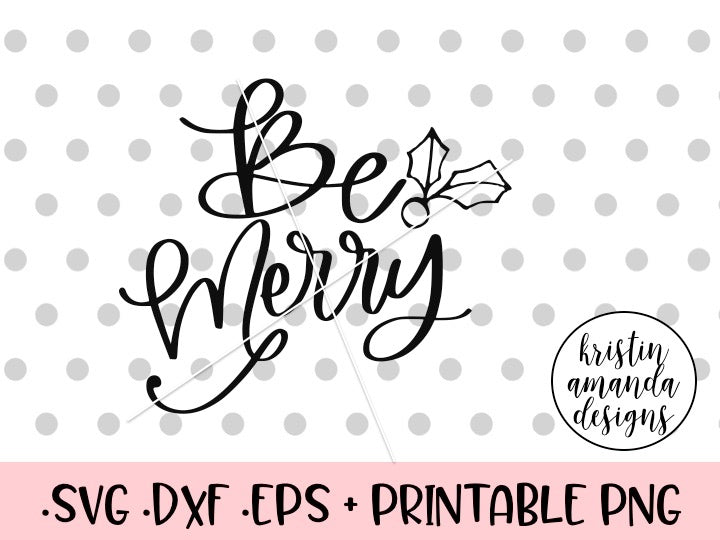 Download Be Merry Christmas SVG DXF EPS PNG Cut File • Cricut ...