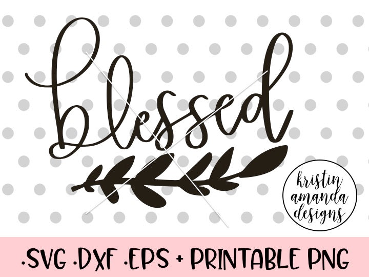 Download Blessed SVG DXF EPS PNG Cut File • Cricut • Silhouette ...