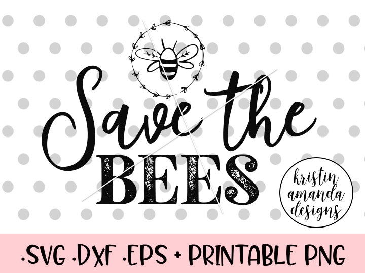 Download Save the Bees SVG DXF EPS PNG Cut File • Cricut ...