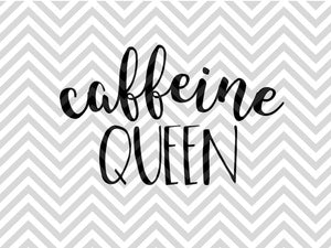 Download Caffeine Queen Coffee Svg And Dxf Eps Cut File Cricut Silhouette Kristin Amanda Designs