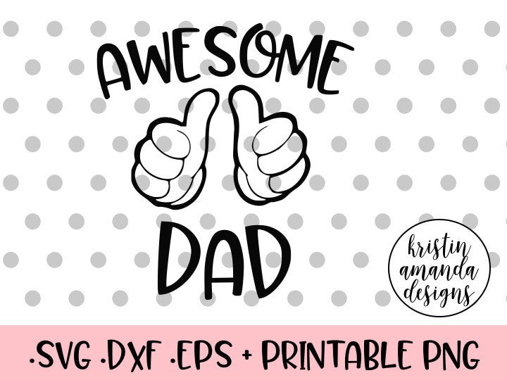 Download Awesome Dad Father's Day SVG DXF EPS PNG Cut File • Cricut ...