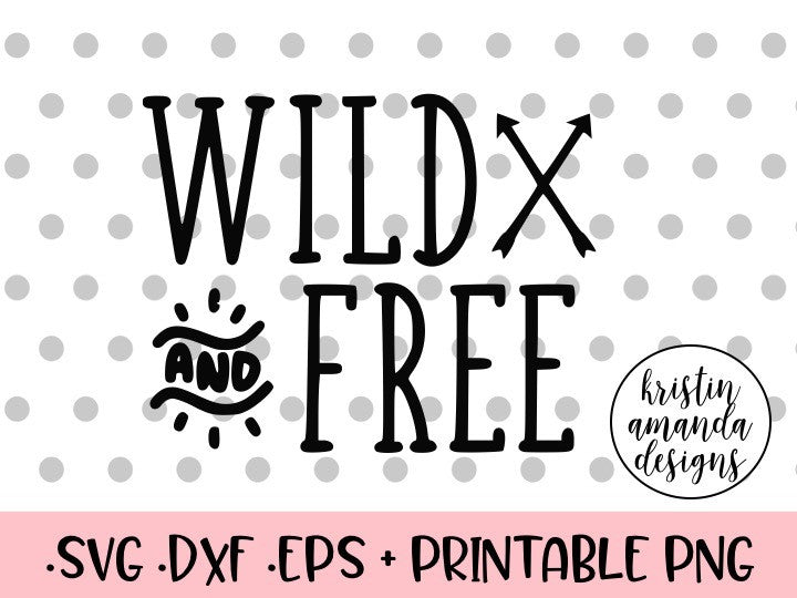 Download Wild and Free SVG DXF EPS PNG Cut File • Cricut ...