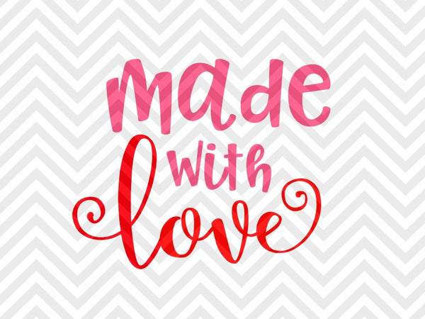 Made With Love Valentine S Day Baby Onesie Svg And Dxf Eps Cut File Kristin Amanda Designs