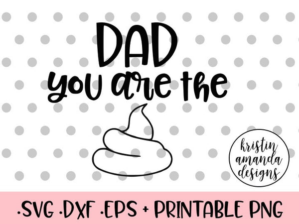 Download Dad You Are the Sh*t Father's Day Toilet Paper Design SVG ...