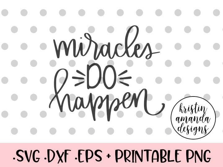 Download Miracles Do Happen Baby SVG DXF EPS PNG Cut File • Cricut • Silhouette - Kristin Amanda Designs