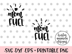 Download Mom Fuel Coffee Wine Svg Dxf Eps Png Cut File Cricut Silhouette Kristin Amanda Designs