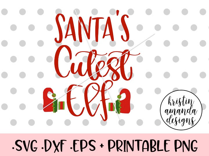 Download Santa's Cutest Elf Christmas SVG DXF EPS PNG Cut File ...