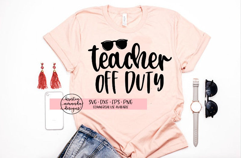 Download Teacher Off Duty Summer SVG DXF EPS PNG Cut File • Cricut • Silhouette - Kristin Amanda Designs