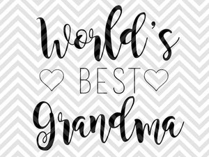 World S Best Grandma Svg And Dxf Cut File Pdf Vector Calligraphy Kristin Amanda Designs