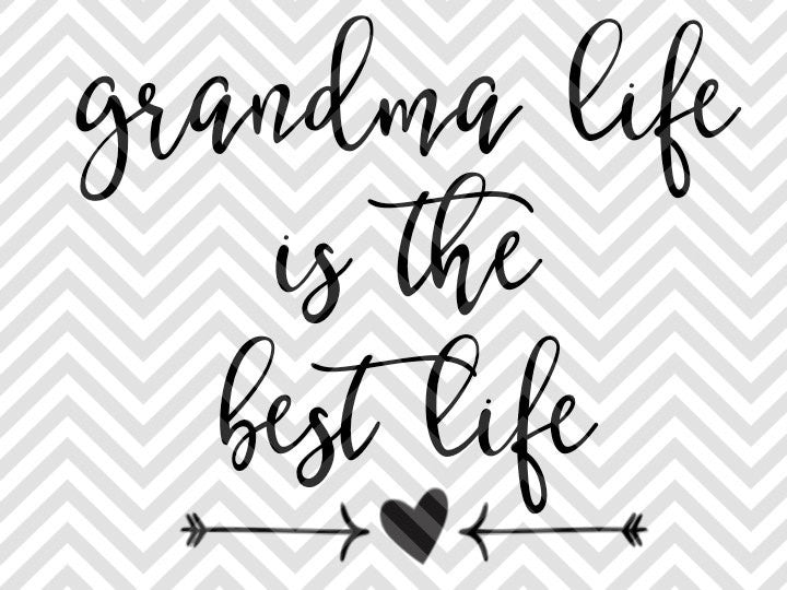 Download Grandma Life is the Best Life Nana SVG and DXF Cut File ...