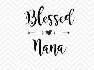 Download Blessed Nana Svg And Dxf Cut File Pdf Vector Calligraphy Downl Kristin Amanda Designs