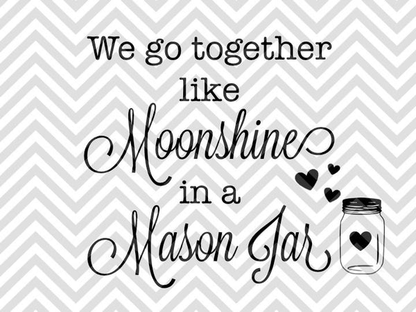 Download We Go Together Like Moonshine in a Mason Jar Wedding Love ...