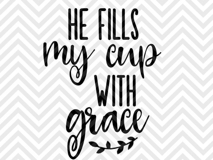 Download He Fills My Cup With Grace Jesus Coffee SVG and DXF Cut File • PNG • V - Kristin Amanda Designs