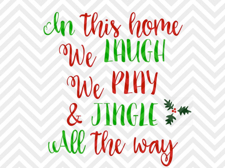 Download In this Home We Laugh Play and Jingle All The Way ...