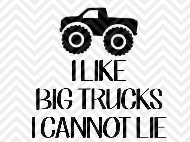 Download I Like Big Trucks I Cannot Lie Monster Truck SVG and Dxf Cut File • Pn - Kristin Amanda Designs