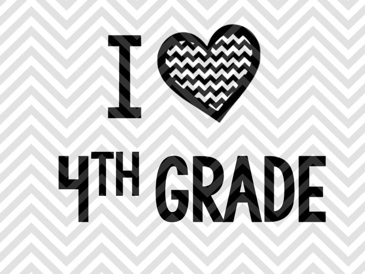 Download I Love Fourth Grade Back to School SVG and DXF Cut File ...