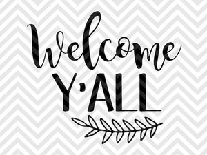 Welcome Y All Svg And Dxf Cut File Png Vector Calligraphy Down Kristin Amanda Designs