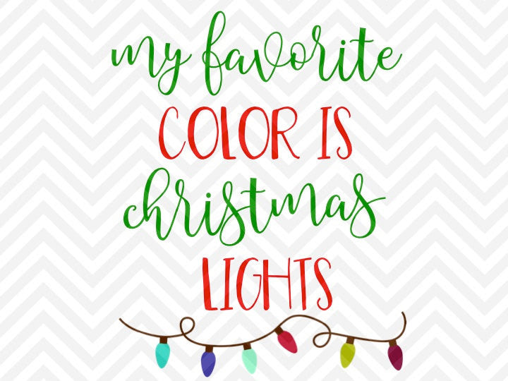 Download My Favorite Color is Christmas Lights SVG and DXF Cut File ...