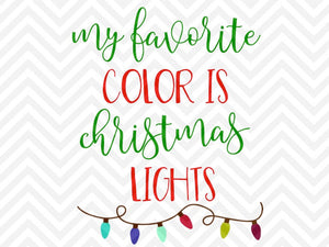 Download My Favorite Color Is Christmas Lights Svg And Dxf Cut File Png Dow Kristin Amanda Designs