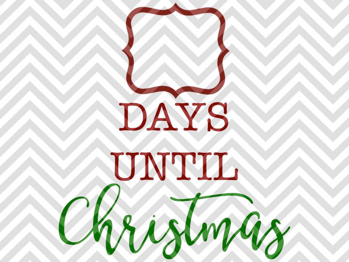 Download Days Until Christmas SVG and DXF Cut File • PNG • Download ...