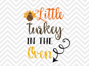 Download Little Turkey In The Oven Thanksgiving Pregnancy Announcement Svg And Kristin Amanda Designs