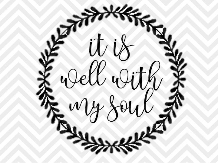 Download It Is Well With My Soul Bible Verse SVG and DXF Cut File ...