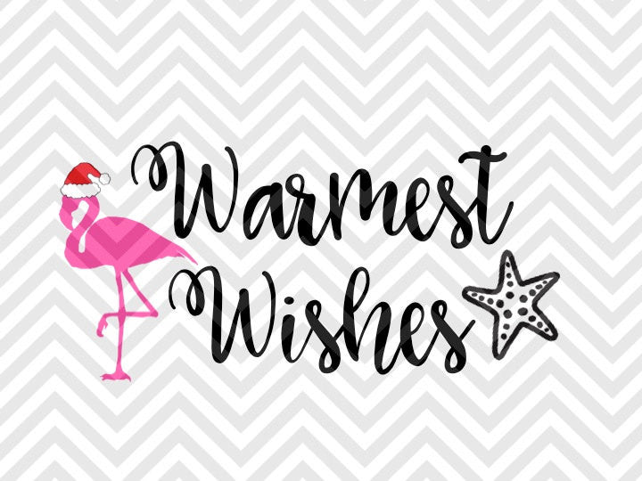 Download Warmest Wishes Seas and Greetings Flamingo Christmas SVG ...