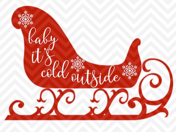 Baby It's Cold Outside Sleigh Christmas Winter SVG and DXF ...