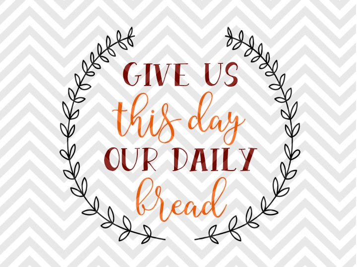 Download Give Us This Day Our Daily Bread Thanksgiving Bible Verse ...