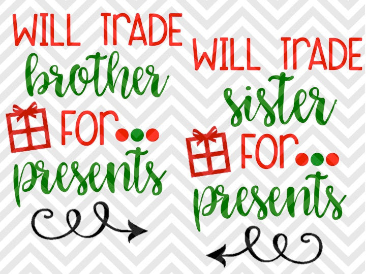 Download Will Trade Brother Sister For Presents Christmas Santa SVG ...