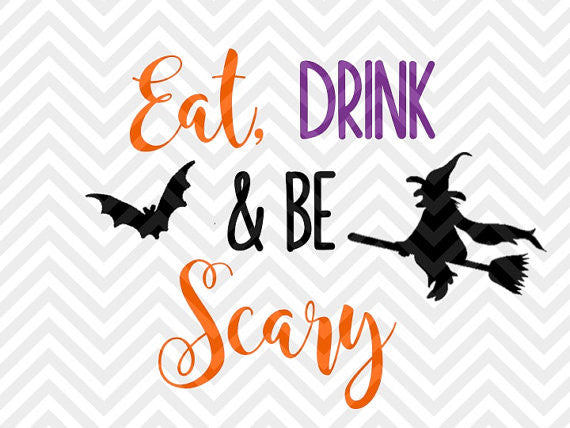 Download Eat Drink and Be Scary Witch Halloween SVG and DXF Cut ...