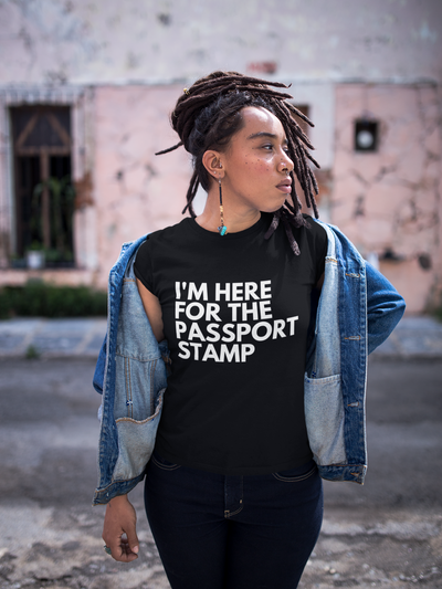 Here for the Passport Stamp T-Shirt