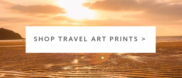 SHOP TRAVEL ART PRINTS FOR YOUR HOME