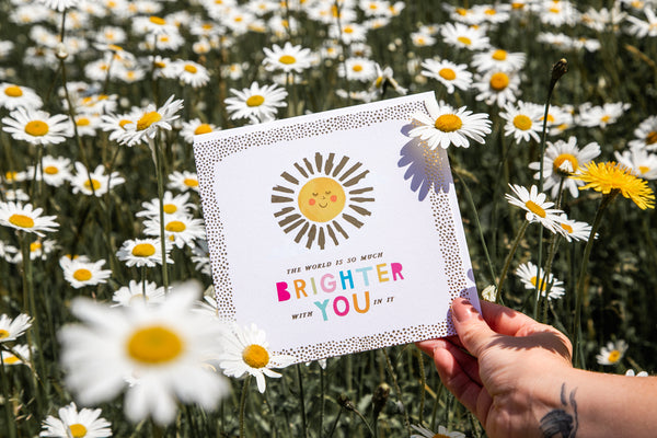 the world is brighter with you in it card