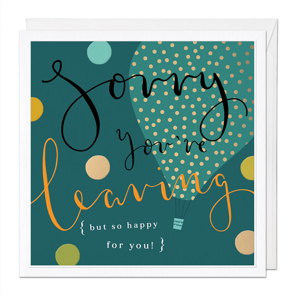 Sorry You’re Leaving Luxury Greeting Card