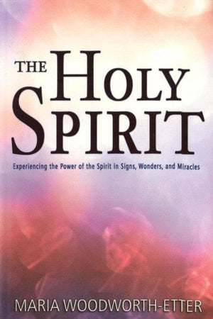 Holy Spirit Experiencing The Power OF The Spirit In Signs Wonders And Miracles