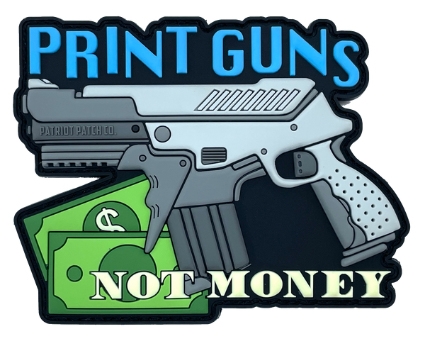 Print Guns Not Money - Patch – Patriot Patch Company LLC