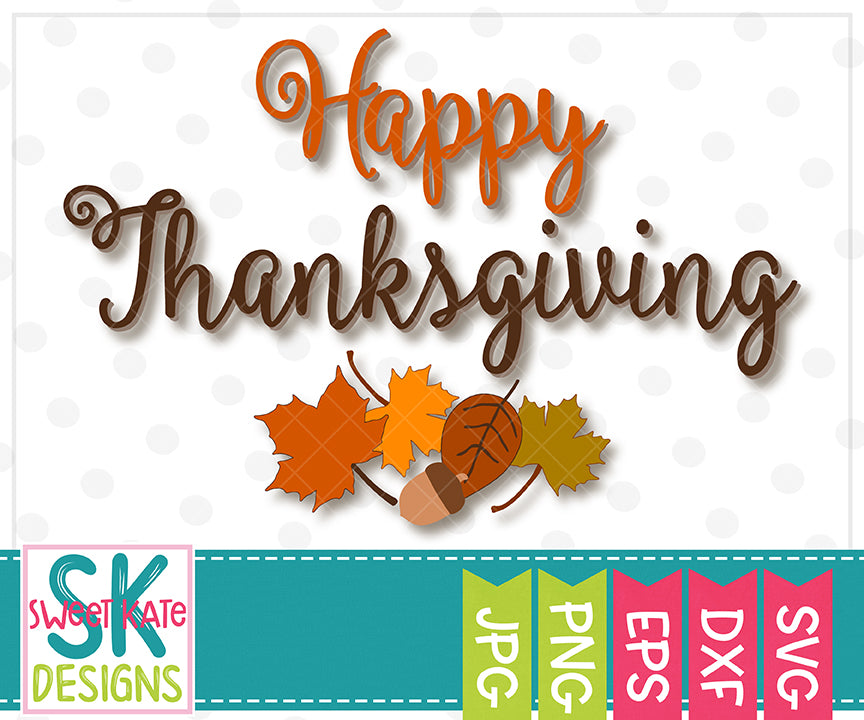 Download Happy Thanksgiving SVG DXF EPS PNG JPG - Sweet Kate Designs
