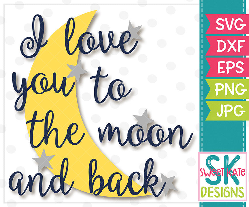 Download I Love You to the Moon and Back SVG DXF EPS PNG JPG ...