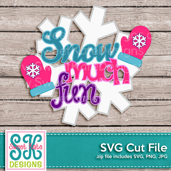 Download Snow Much Fun Svg Sweet Kate Designs