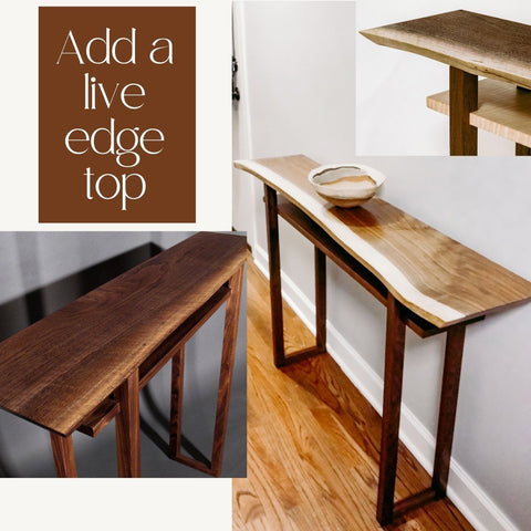 add a live edge table top to your custom console table at Mokuzai Furniture
