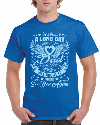 A Long Day Without You Dad Tshirt
