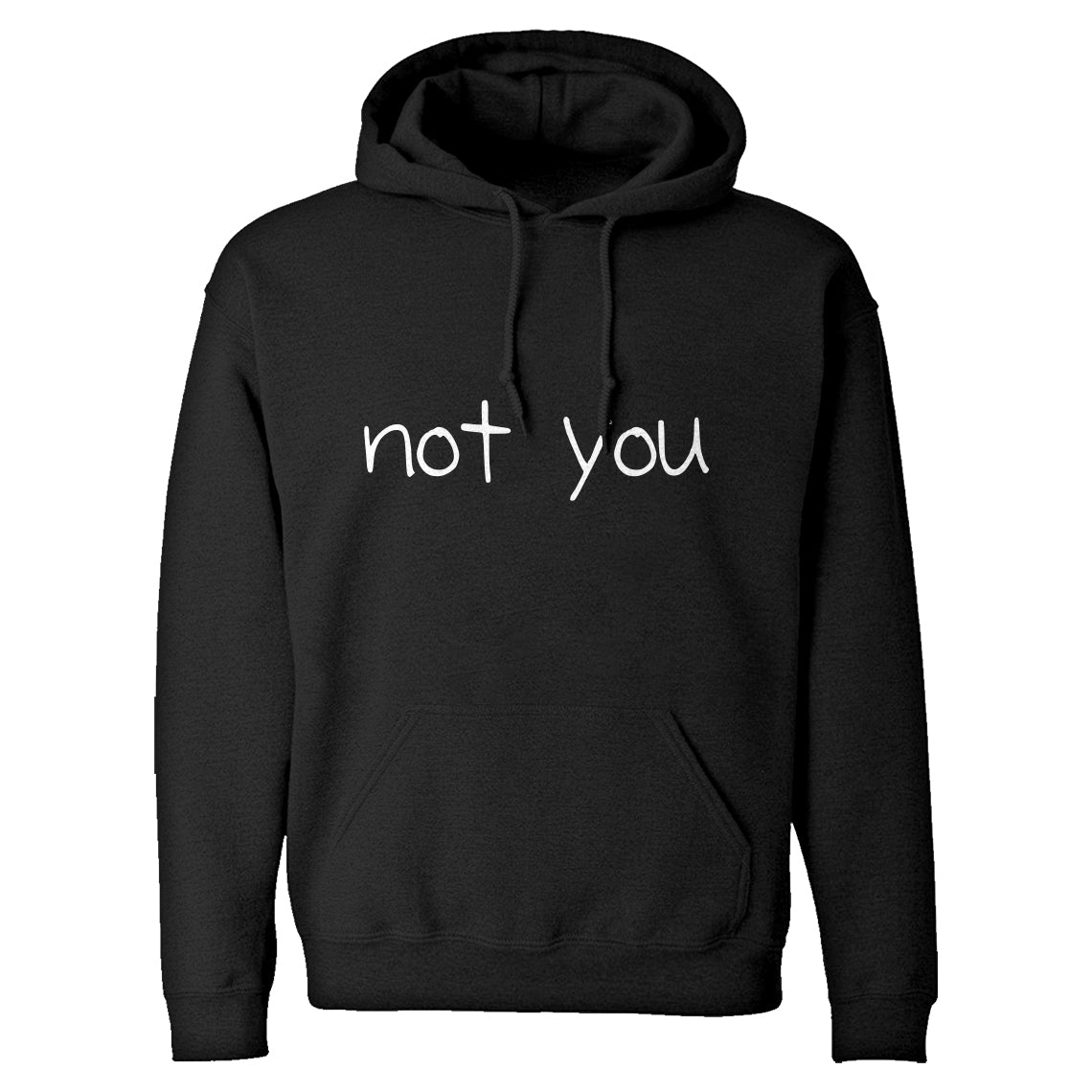 Not You Unisex Adult Hoodie – Indica Plateau