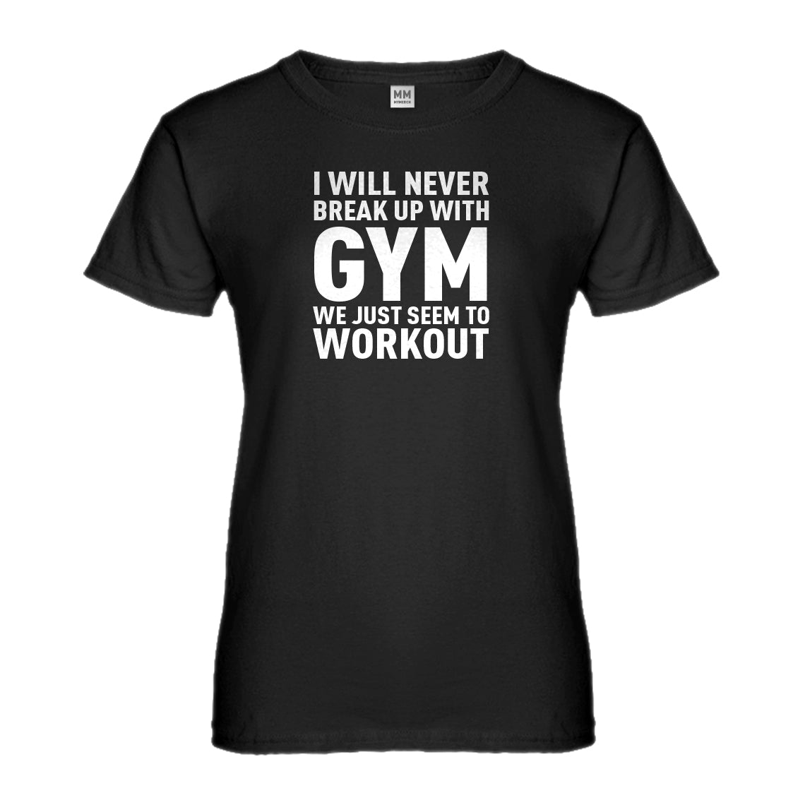 Womens Never Break Up With Gym Ladies' T-shirt – Indica Plateau