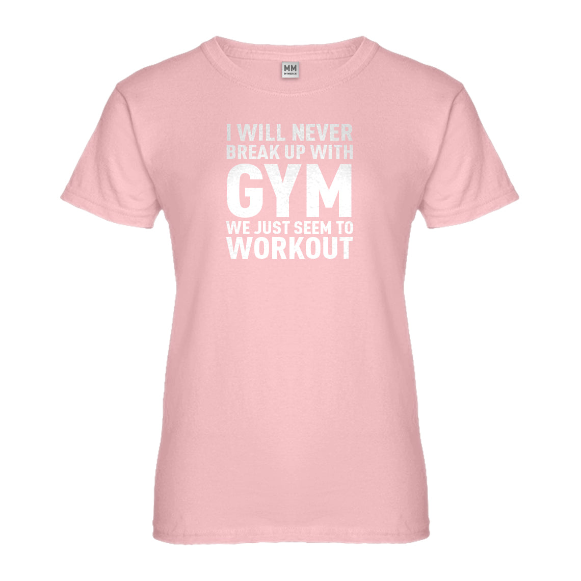 Womens Never Break Up With Gym Ladies' T-shirt – Indica Plateau