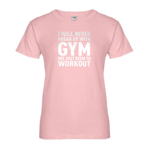 Womens Never Break Up With Gym Ladies' T-shirt – Indica Plateau