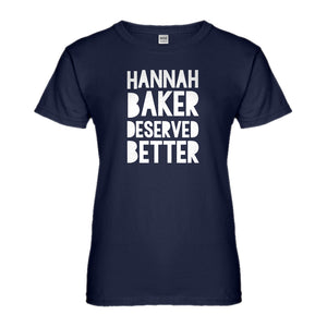 Womens Hannah Baker Deserved Better Ladies' T-shirt